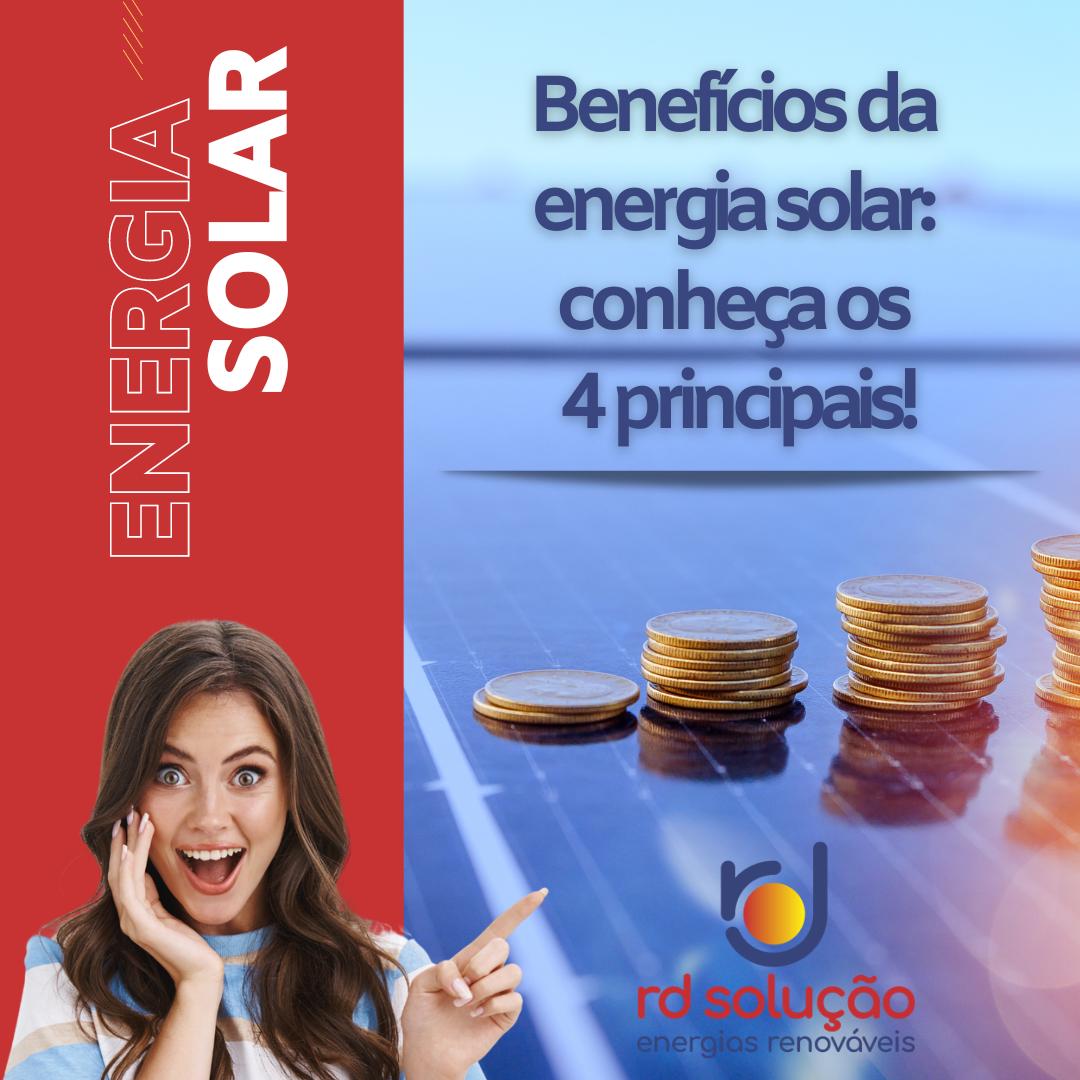 Benefícios da energia solar: conheça os 4 principais