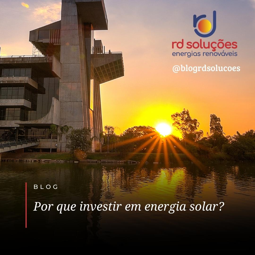 Por que investir em energia solar?